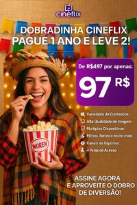 DOBRADINHA CINEFLIX SÃO JOÃO