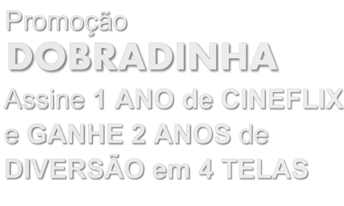 DOBRADINHA CINEFLIX